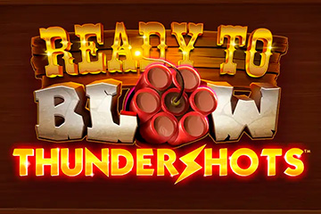 Ready to Blow: Thundershots