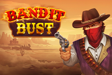 Bandit Bust