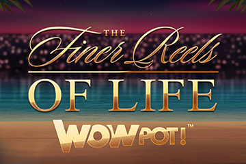 The Finer Reels of Life WowPot